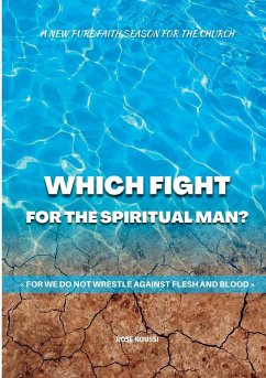 WHICH FIGHT FOR THE SPIRITUAL MAN? - Noussi, Rose