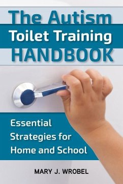 The Autism Toilet Training Handbook - Wrobel, Mary