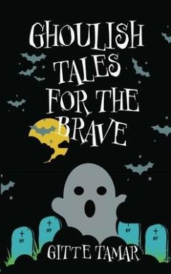 Ghoulish Tales for the Brave - Tamar, Gitte
