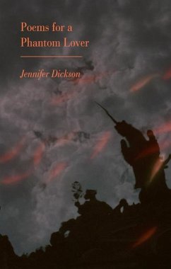 Poems for a Phantom Lover - Dickson, Jennifer