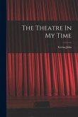 The Theatre In My Time