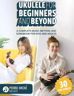 Ukulele for Beginners and Beyond (Beginner Ukulele Books) (eBook, ePUB) - Hache, Pierre