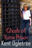 Ghosts of Yuma Prison (Stacey, Ghost Detective, #1) (eBook, ePUB) Ghosts of Yuma Prison (Stacey, Ghost Detective, #1) (eBook, ePUB)