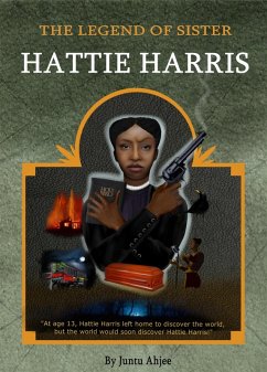 The Legend of Sister Hattie Harris (Book 1) (eBook, ePUB) - Ahjee, Juntu