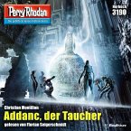 Addanc, der Taucher / Perry Rhodan-Zyklus &quote;Chaotarchen&quote; Bd.3190 (MP3-Download)