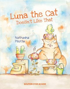 Luna The Cat Doesn't Like That (eBook, PDF) - Nathasha Pilotte, Pilotte