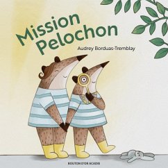 Mission Pelochon (eBook, PDF) - Audrey Borduas-Trembley, Borduas-Trembley