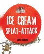 Ice Cream Splat-Attack (eBook, PDF) - Bild 1
