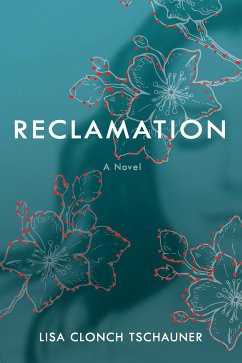 Reclamation (eBook, ePUB) - Clonch Tschauner, Lisa