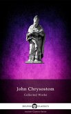 Delphi Collected Works of John Chrysostom (Illustrated) (eBook, ePUB)