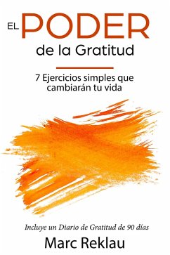 El Poder de la Gratitud (eBook, ePUB) - Reklau, Marc
