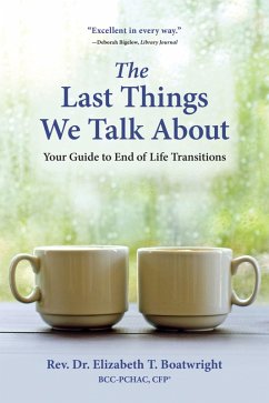 Last Things We Talk About (eBook, ePUB) - Boatwright, Elizabeth T.