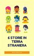 6 storie in terra straniera (eBook,... - Bild 1