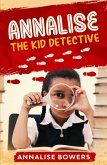 Annalise The Kid Detective (eBook, ePUB) Annalise The Kid Detective (eBook, ePUB)