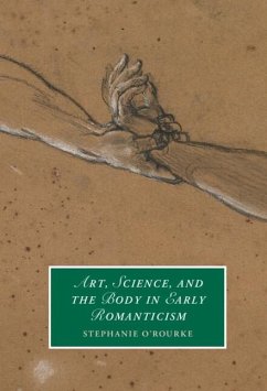 Art, Science, and the Body in Early Romanticism (eBook, ePUB) - O'Rourke, Stephanie