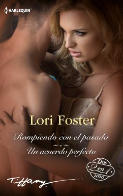 Rompiendo con el pasado - Un acuerdo perfecto (eBook, ePUB) - Foster, Lori