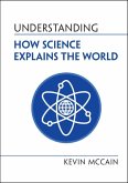 Understanding How Science Explains the World (eBook, ePUB)