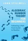 Algebraic Number Theory for Beginners (eBook, PDF)