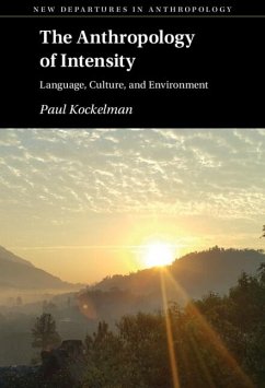 Anthropology of Intensity (eBook, PDF) - Kockelman, Paul