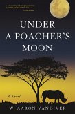 Under a Poacher's Moon (eBook, ePUB)