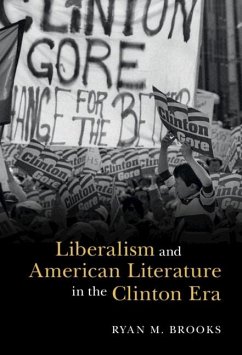 Liberalism and American Literature in the Clinton Era (eBook, ePUB) - Brooks, Ryan M.