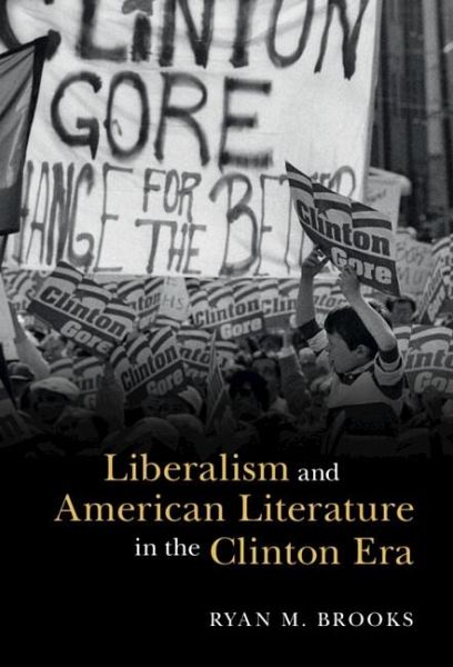 Liberalism and American Literature in the Clinton Era (eBook, ePUB) Liberalism and American Literature in the Clinton Era (eBook, ePUB)