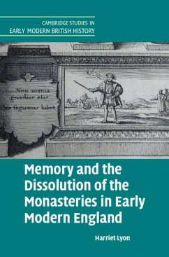 Memory and the Dissolution of the Monasteries in Early Modern England (eBook, ePUB) - Lyon, Harriet