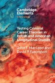 Testing Criminal Career Theories in British and American Longitudinal Studies (eBook, PDF)