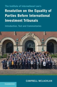 Institute of International Law's Resolution on the Equality of Parties Before International Investment Tribunals (eBook, ePUB) - Mclachlan, Campbell