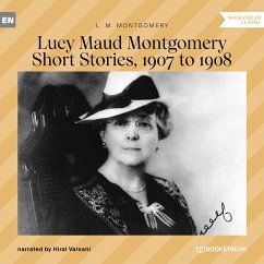 Lucy Maud Montgomery Short Stories, 1907 to 1908 (MP3-Download) - Montgomery, L. M.