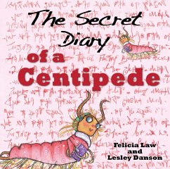 Secret Diary of a Centipede (eBook, PDF) - Law, Felicia
