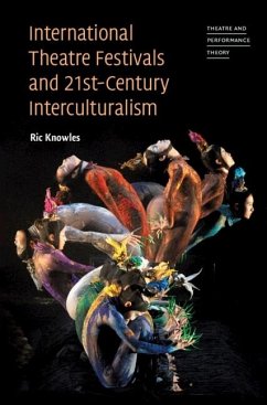 International Theatre Festivals and Twenty-First-Century Interculturalism (eBook, ePUB) - Knowles, Ric