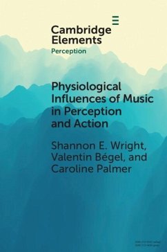 Physiological Influences of Music in Perception and Action (eBook, ePUB) - Wright, Shannon E.