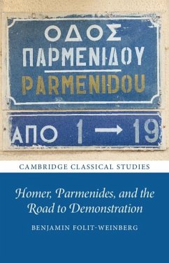 Homer, Parmenides, and the Road to Demonstration (eBook, ePUB) - Folit-Weinberg, Benjamin