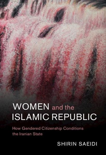 Women and the Islamic Republic (eBook, ePUB) Women and the Islamic Republic (eBook, ePUB)