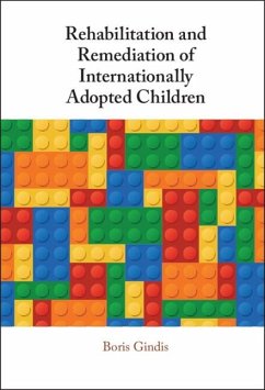 Rehabilitation and Remediation of Internationally Adopted Children (eBook, ePUB) - Gindis, Boris