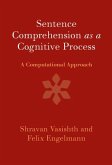 Sentence Comprehension as a Cognitive Process (eBook, ePUB) Sentence Comprehension as a Cognitive Process (eBook, ePUB)