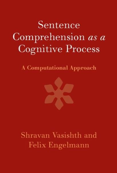 Sentence Comprehension as a Cognitive Process (eBook, ePUB) Sentence Comprehension as a Cognitive Process (eBook, ePUB)