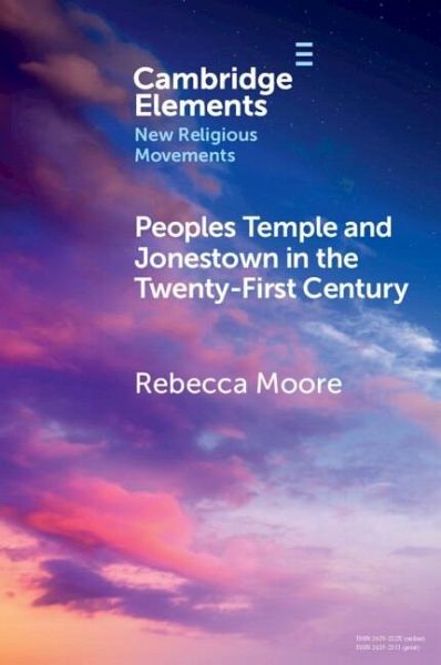 Peoples Temple and Jonestown in the Twenty-First Century (eBook, PDF) Peoples Temple and Jonestown in the Twenty-First Century (eBook, PDF)