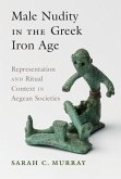 Male Nudity in the Greek Iron Age (eBook, ePUB)