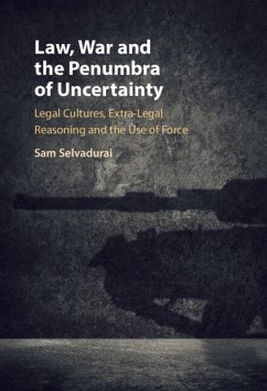 Law, War and the Penumbra of Uncertainty (eBook, PDF) - Selvadurai, Sam