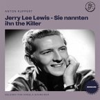 Jerry Lee Lewis - Sie nannten ihn the Killer (Biografie) (MP3-Download)
