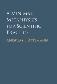 Minimal Metaphysics for Scientific Practice (eBook, ePUB) - Huttemann, Andreas