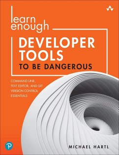 Learn Enough Developer Tools to Be Dangerous (eBook, ePUB) - Hartl, Michael