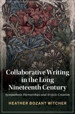 Collaborative Writing in the Long Nineteenth Century (eBook, PDF) - Witcher, Heather Bozant