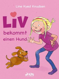 Liv bekommt einen Hund (eBook, ePUB) - Knudsen, Line Kyed