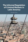 Informal Regulation of Criminal Markets in Latin America (eBook, ePUB)