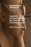 Egyptian Archaeology and the Twenty-First Century Museum (eBook, ePUB)