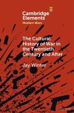 Cultural History of War in the Twentieth Century and After (eBook, ePUB)