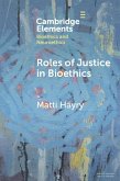 Roles of Justice in Bioethics (eBook, PDF) Roles of Justice in Bioethics (eBook, PDF)